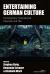 Entertaining German Culture : Contemporary Transnational Television and Film