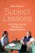 Subject Lessons : Life Histories As Reciprocal Empowerment