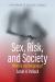 Sex, Risk, and Society : When Is Sex Dangerous?