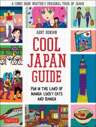 Cool Japan Guide : Fun in the Land of Manga, Lucky Cats and Ramen