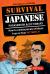 Survival Japanese : How to Communicate Without Fuss or Fear Instantly! (a Japanese Phrasebook)
