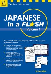 Japanese in a Flash Kit Volume 1 : Learn Japanese Characters with 448 Kanji Flashcards Containing Words, Sentences and Expanded Japanese Vocabulary