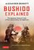 Bushido Explained : The Japanese Samurai Code: a New Interpretation for Beginners