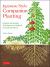 Japanese Style Companion Planting : Organic Gardening Techniques for Optimal Growth and Flavor
