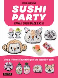 Sushi Party : Kawaii Sushi Made Easy!