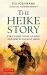 The Heike Story : The Novel of Love and War in Ancient Japan The Heike Story : The Novel of Love and War in Ancient Japan
