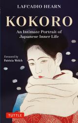 Kokoro : An Intimate Portrait of Japanese Inner Life