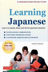Learning Japanese : Learn to Speak, Read and Write Japanese Quickly! (Free Online Audio Recordings and Printable Flash Cards)
