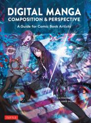 Digital Manga Composition and Perspective : A Guide for Comic Book Artists