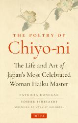 The Poetry of Chiyo-Ni : The Life and Art of Japan's Most Celebrated Woman Haiku Master