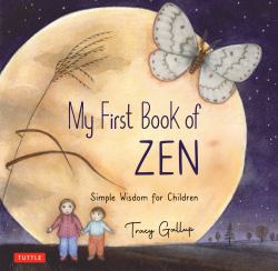 My First Book of Zen : Simple Wisdom for Children