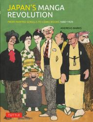 Japan's Manga Revolution : From Painted Scrolls to Comic Books 1680 -1920
