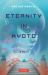 Eternity in Kyoto: a Novel