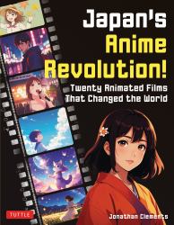 Japan's Anime Revolution! : Twenty Films That Changed the World