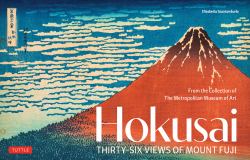 Hokusai's Thirty-Six Views of Mount Fuji : From the Collection of the Metropolitan Museum of Art