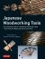 Japanese Woodworking Tools : The Complete Guide to Traditional Handmade Tools - How They Are Made and How to Use Them