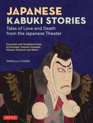 Japanese Kabuki Stories : Tales of Love and Death from the Japanese Theater