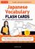 Japanese Vocabulary Flash Cards Kit : Learn 1000 Basic Japanese Words and Phrases Quickly and Easily! (Boxed Set of 200 Double-Sided Flash Cards with Study Guide and Organizer Ring)