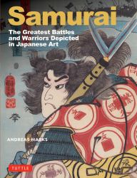 Samurai : The Greatest Battles and Warriors in Japanese History