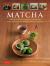 Matcha : Authentic Recipes from Japan's Award-Winning Tea Producer, Marukyu Koyamaen