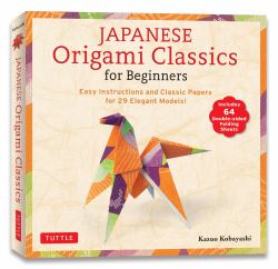 Japanese Origami Classics for Beginners : Easy Instructions and Elegant Papers for 30 Models! [Includes 64 Beautiful Folding Sheets]