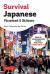 Survival Japanese Phrasebook and Dictionary : How to Communicate Without Fuss or Fear, INSTANTLY!
