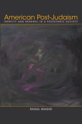American Post-Judaism : Identity and Renewal in a Postethnic Society