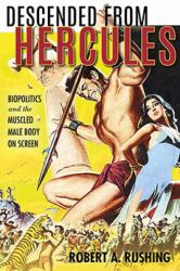 Descended from Hercules : Biopolitics and the Muscled Male Body on Screen