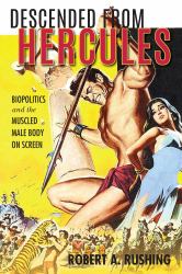 Descended from Hercules : Biopolitics and the Muscled Male Body on Screen