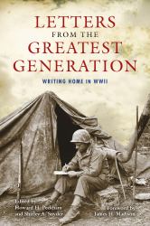 Letters from the Greatest Generation : Writing Home in WWII