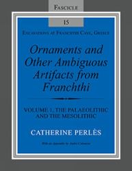 Ornaments and Other Ambiguous Artifacts from Franchthi : The Palaeolithic and the Mesolithic
