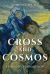 Cross and Cosmos : A Theology of Difficult Glory