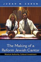 The Making of a Reform Jewish Cantor : Musical Authority, Cultural Investment