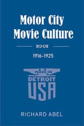 Motor City Movie Culture, 1916-1925