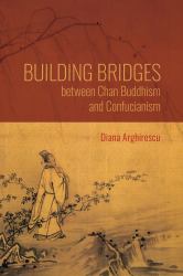 Building Bridges Between Chan Buddhism and Confucianism : A Comparative Hermeneutics of Qisong's Essays on Assisting the Teaching