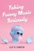 Taking Funny Music Seriously