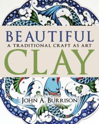 Beautiful Clay : A Traditional Craft As Art