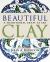 Beautiful Clay : A Traditional Craft As Art