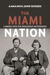 The Miami Nation : A Middle Path for Indigenous Nationhood