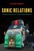 Sonic Relations : Devotion and Community in Turkey's Eastern Borderlands