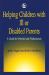 Helping Children with Ill or Disabled Parents : A Guide for Parents and Professionals