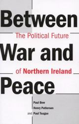 Between War and Peace : Political Future of Northern Irleland