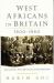 West Africans in Britain 1900-1960