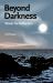 Beyond Darkness : Words for Reflection
