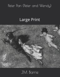 Peter Pan (Peter and Wendy) : Large Print