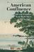 American Confluence : The Missouri Frontier from Borderland to Border State
