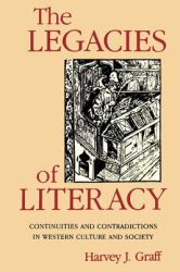 The Legacies of Literacy : Continuities and Contradictions in Western Culture and Society