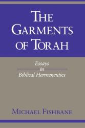 The Garments of Torah : Essays in Biblical Hermeneutics