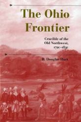 The Ohio Frontier : Crucible of the Old Northwest, 1720-1830