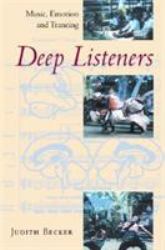 Deep Listeners : Music, Emotion, and Trancing